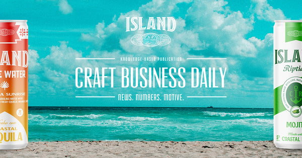 Craft Business Daily: Island Brands, One of the Fastest Growing Private Cos, to Debut Spirits RTDs